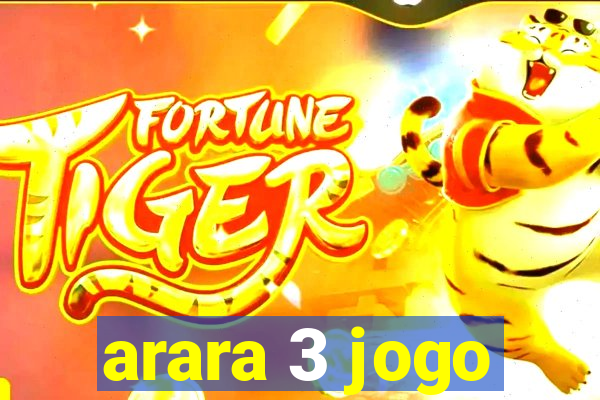 arara 3 jogo